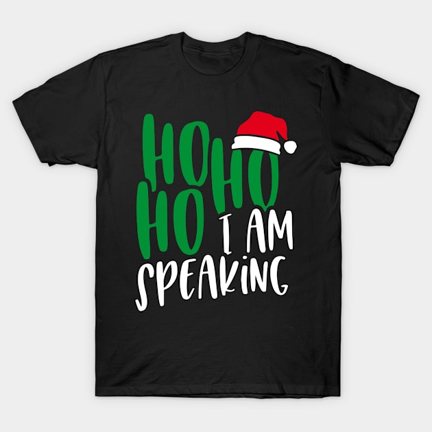 Ho Ho Ho I Am Speaking Santa Claus Feminist Funny Christmas T-Shirt by kindOmagic